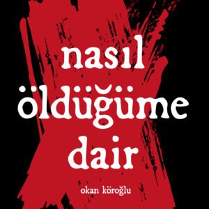 Nasıl Öldüğüme Dair