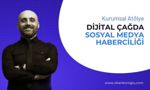 Dijital Çağda Sosyal Medya Haberciliği